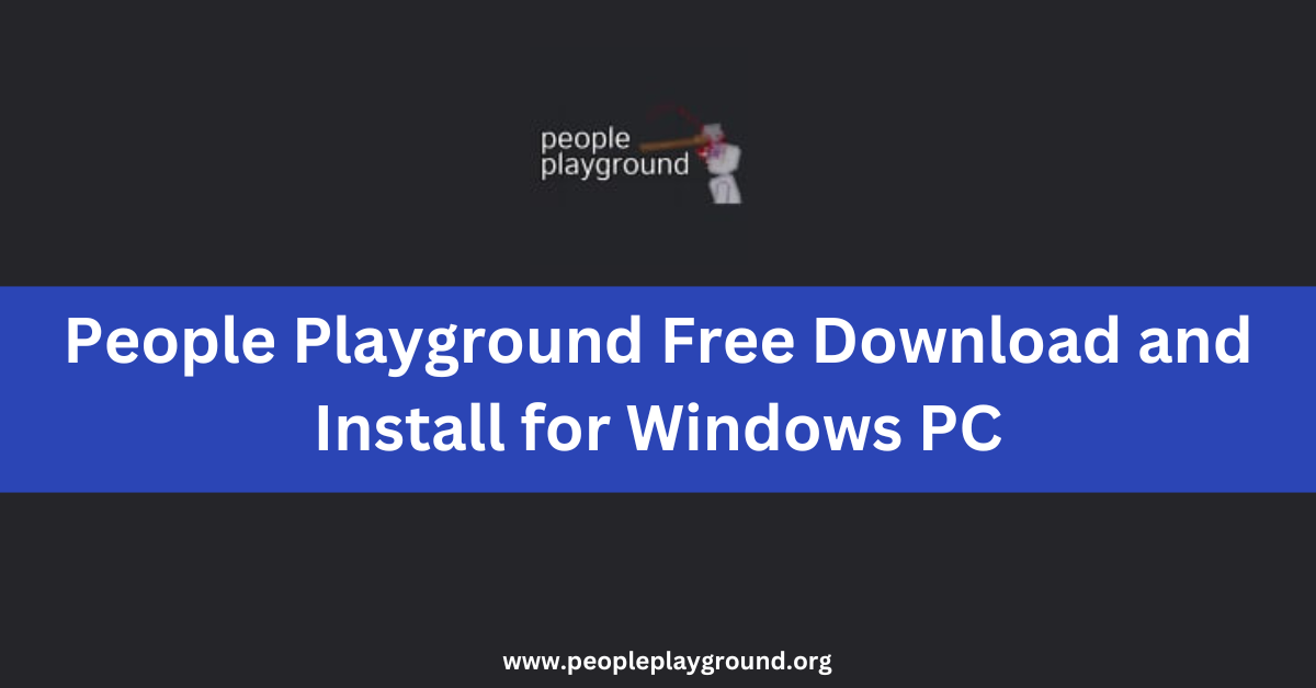 People Playground Free Download – Latest Version